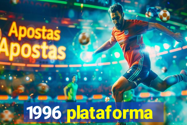 1996 plataforma